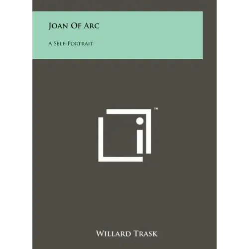Joan of Arc: A Self-Portrait