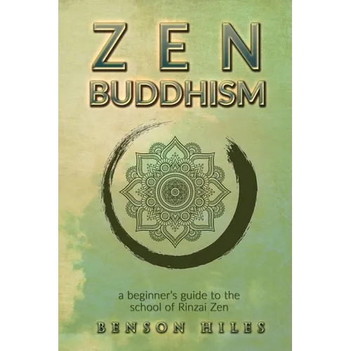 Zen Buddhism: : a beginners guide to the school of Rinzai Zen