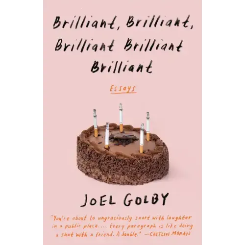 Brilliant, Brilliant, Brilliant Brilliant Brilliant: Essays