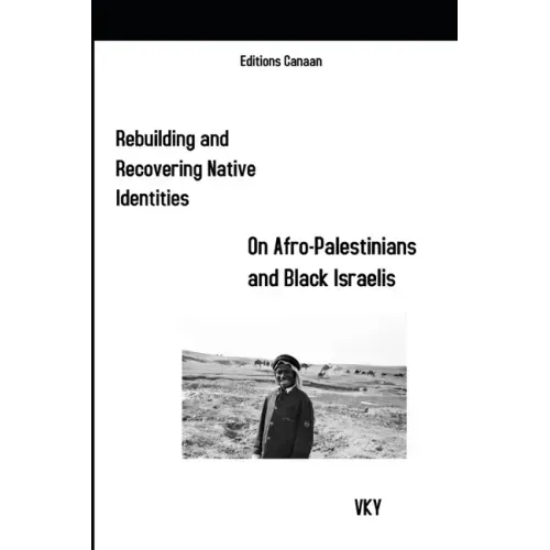 Rebuilding and Recovering Native Identities On Afro-Palestinians and Black Israelis