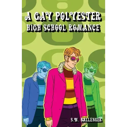 A Gay Polyester High School Romance
