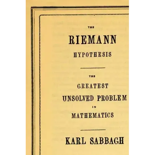 The Riemann Hypothesis: The Greatest Unsolved Problem in Mathematics