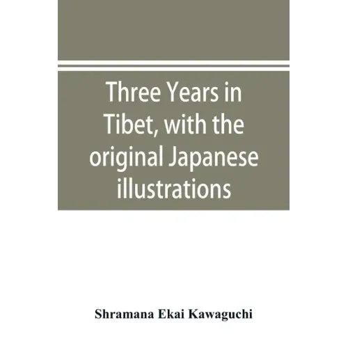 Three years in Tibet, with the original Japanese illustrations