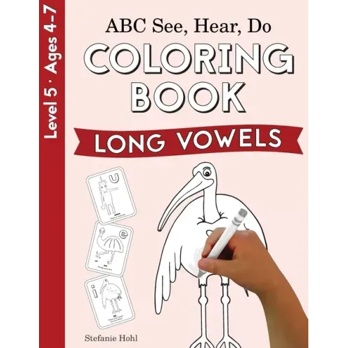 ABC See, Hear, Do Level 5: Coloring Book, Long Vowels
