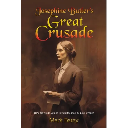 Josephine Butler's Great Crusade