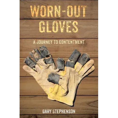 Worn-Out Gloves: A Journey to Contentment