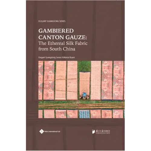 Gambiered Canton Gauze: Ethereal Silk Fabric from South China