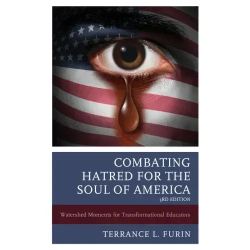 Combating Hatred for the Soul of America: Watershed Moments for Transformational Educators