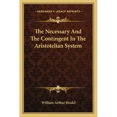 The Necessary and the Contingent in the Aristotelian System
