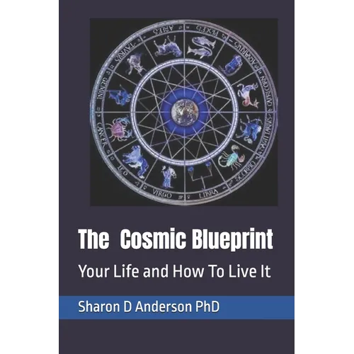 The Cosmic Blueprint: Your Life and How To Live It