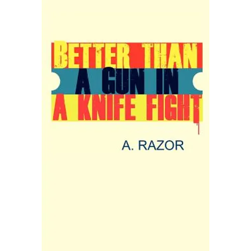 Better Than A Gun In A Knife Fight