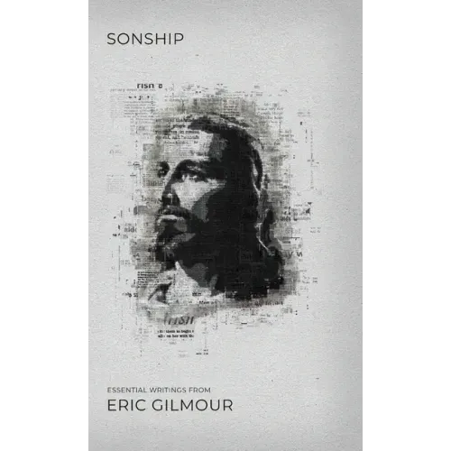 Sonship: Essential Writings from Eric Gilmour
