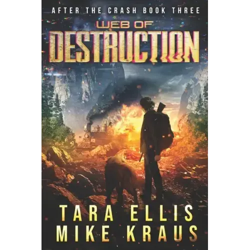 Web of Destruction: After the Crash Book 3
