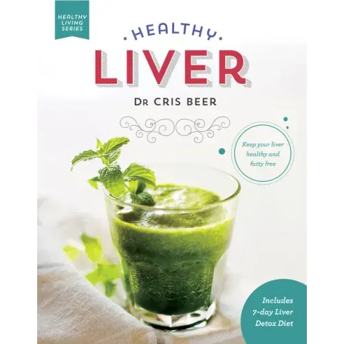 Healthy Liver: Keep Your Liver Healthy and Fatty Free