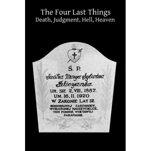 The Four Last Things Death, Judgment, Hell, Heaven