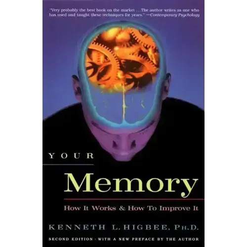 Your Memory: How It Works and How to Improve It