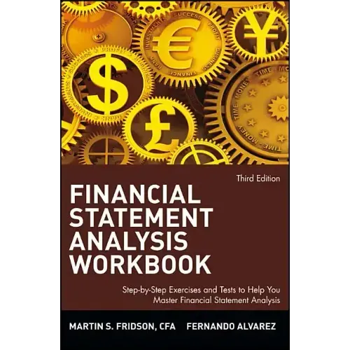 Financial Statement Analysis Workbook: Step-By-Step Exercises and Tests to Help You Master Financial Statement Analysis