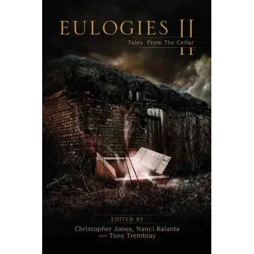 Eulogies II: Tales from the Cellar