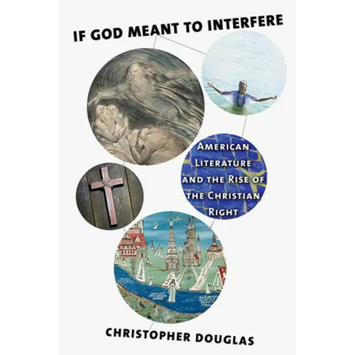 If God Meant to Interfere: American Literature and the Rise of the Christian Right