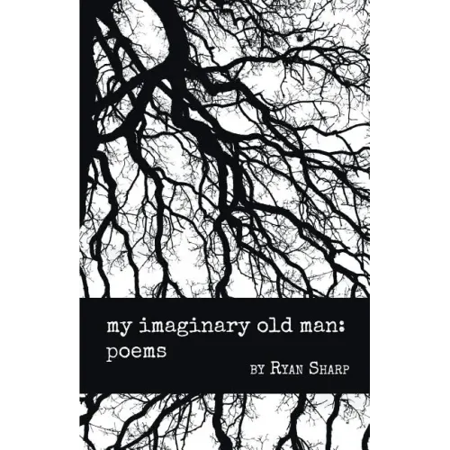 my imaginary old man: poems