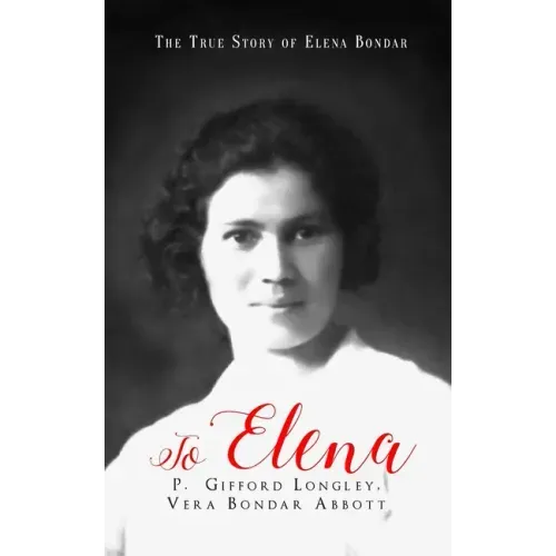 To Elena: The True Story of Elena Bondar