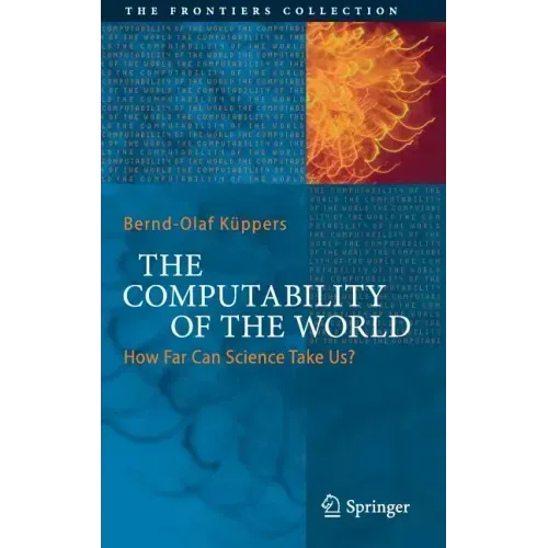 The Computability of the World: How Far Can Science Take Us?