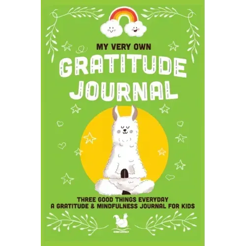 My Very Own Gratitude Journal: A Gratitude And Mindfulness Journal For Kids