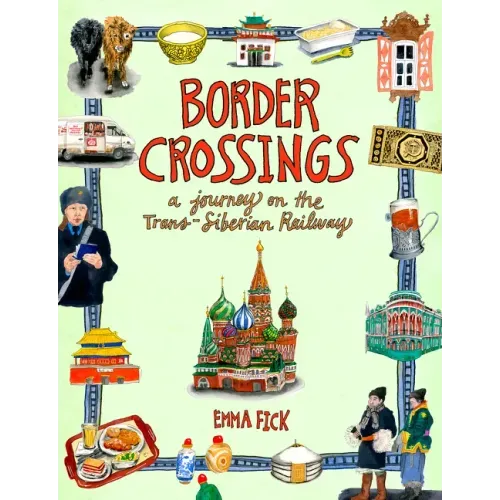 Border Crossings: A Journey on the Trans-Siberian Railway