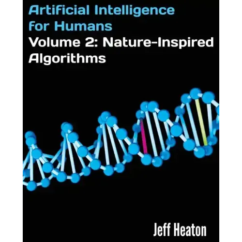 Artificial Intelligence for Humans, Volume 2: Nature-Inspired Algorithms