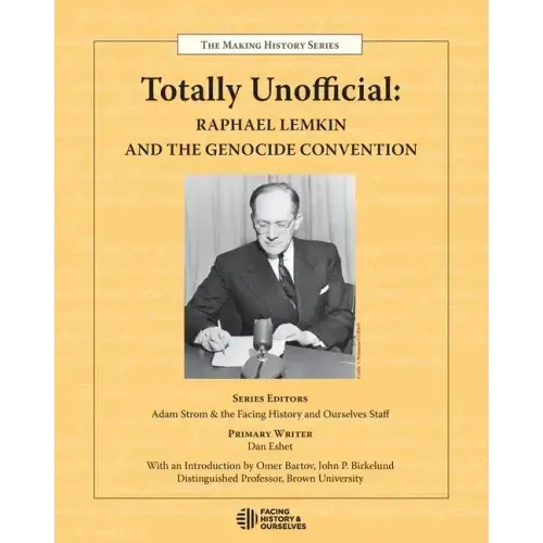 Totally Unofficial: Raphael Lemkin and the Genocide Convention