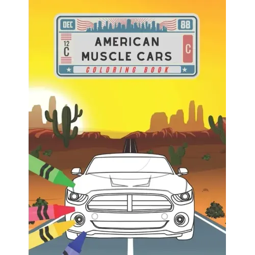American Muscle Cars Coloring Book: Amazing Collection American Supercars. Popular Modern Cars and Unique Classic Vehicles for Kids and Adults