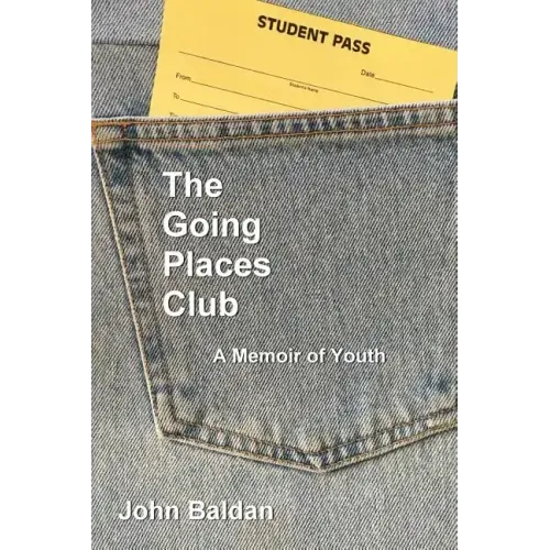 The Going Places Club: A Memoir of Youth