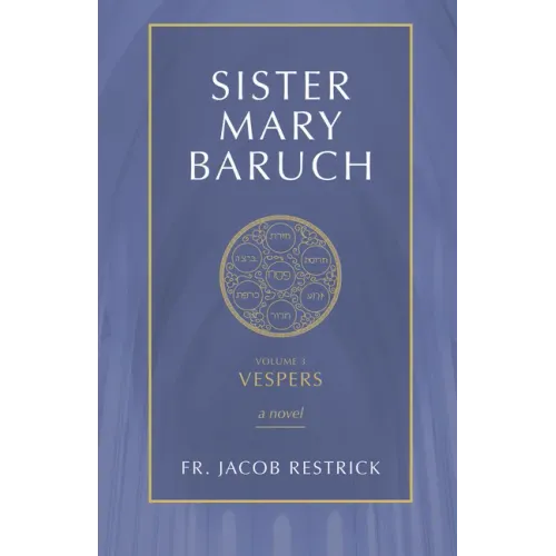 Sister Mary Baruch: Vespers (Vol 3) Volume 3