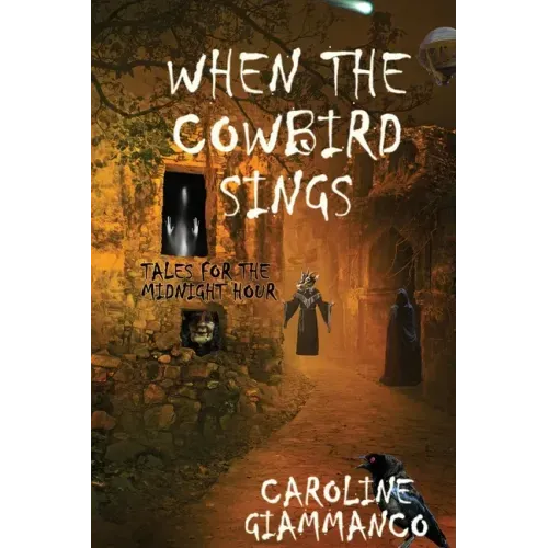 When The Cowbird Sings: Tales For The Midnight Hour