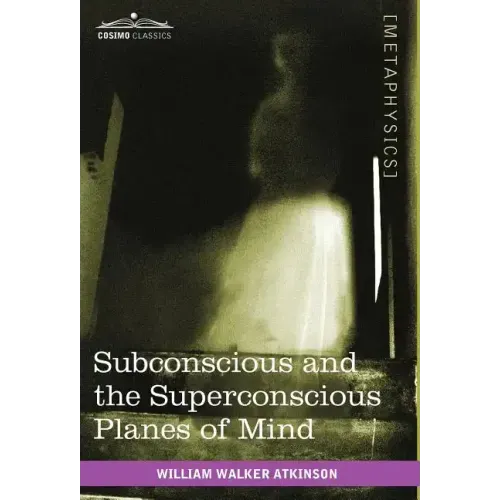 Subconscious and the Superconscious Planes of Mind