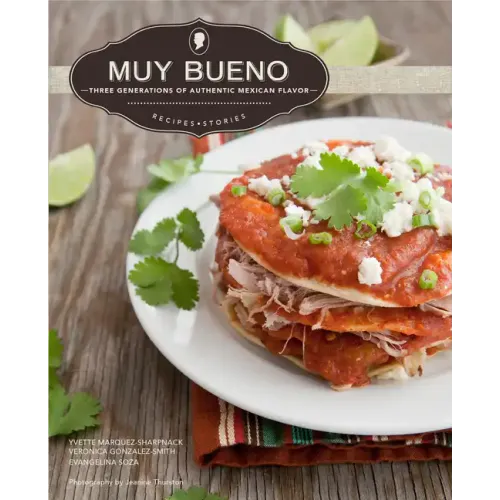 Muy Bueno: Three Generations of Authentic Mexican Flavor