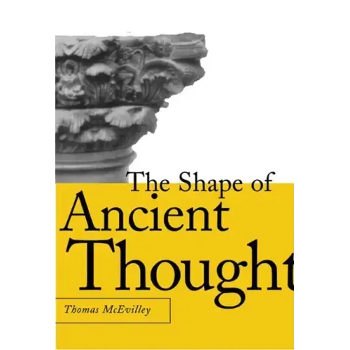 The Shape of Ancient Thought: Comparative Studies in Greek and Indian Philosophies