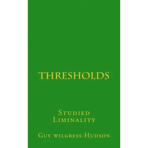 Thresholds: Studied Liminality