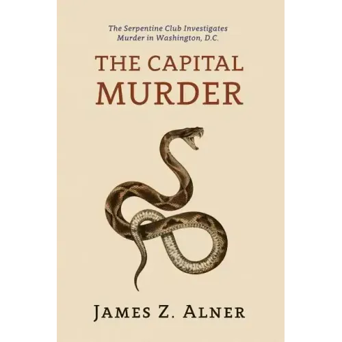 The Capital Murder: (A Golden-Age Mystery Reprint)