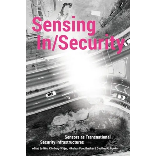 Sensing In/Security: Sensors as Transnational Security Infrastructures