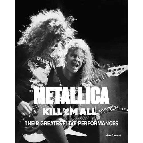 Metallica: Kill 'em All: Their Greatest Live Performances