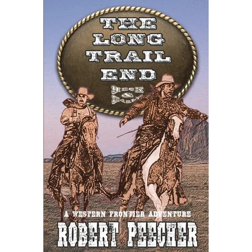 The Long Trail End: A Western Frontier Adventure