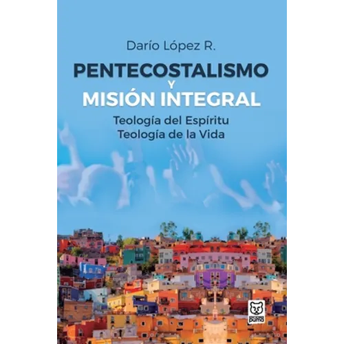 Pentecostalismo Y Misión Integral