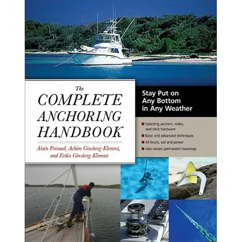 The Complete Anchoring Handbook: Stay Put on Any Bottom in Any Weather