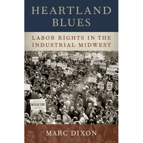 Heartland Blues: Labor Rights in the Industrial Midwest