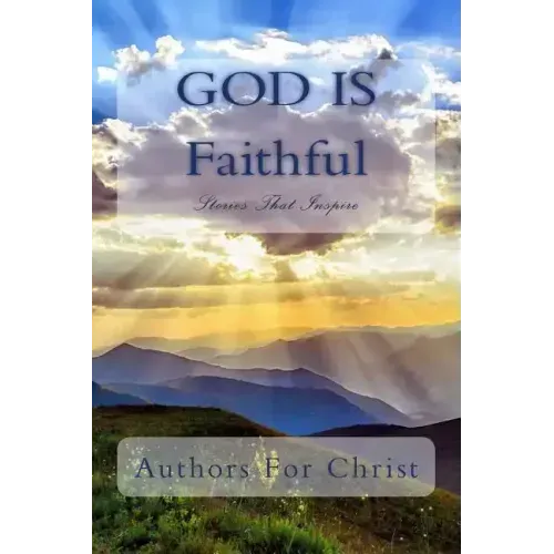 God Is Faithful: Stories That Inspire