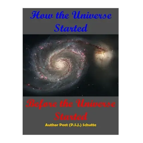 How The Universe Started Before the Universe Started