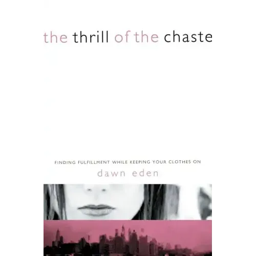 Thrill of the Chaste: Finding Fulfillment While Keeping Your Clothes on