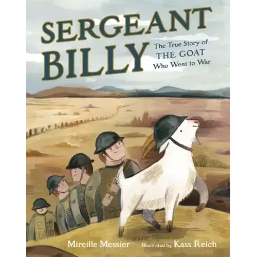 Sergeant Billy: The True Story of the Goat Who Went to War
