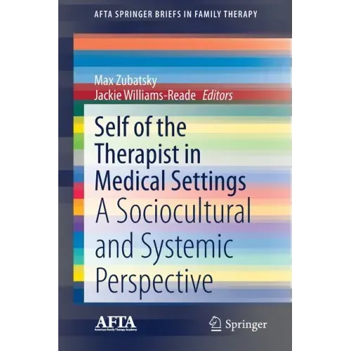 Self of the Therapist in Medical Settings: A Sociocultural and Systemic Perspective